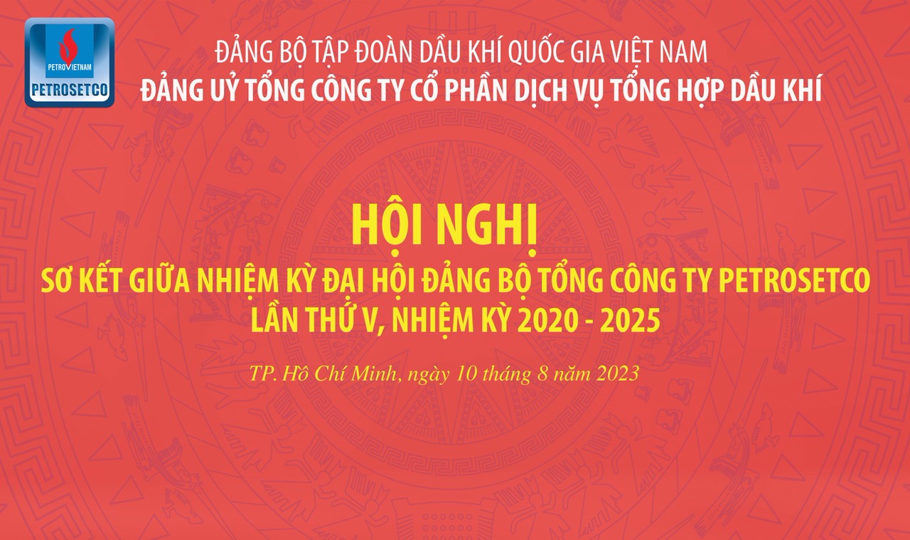 Đảng bộ PETROSETCO sơ kết giữa nhiệm kỳ thực hiện nghị quyết Đại hội lần thứ V, Nhiệm kỳ 2020-2025